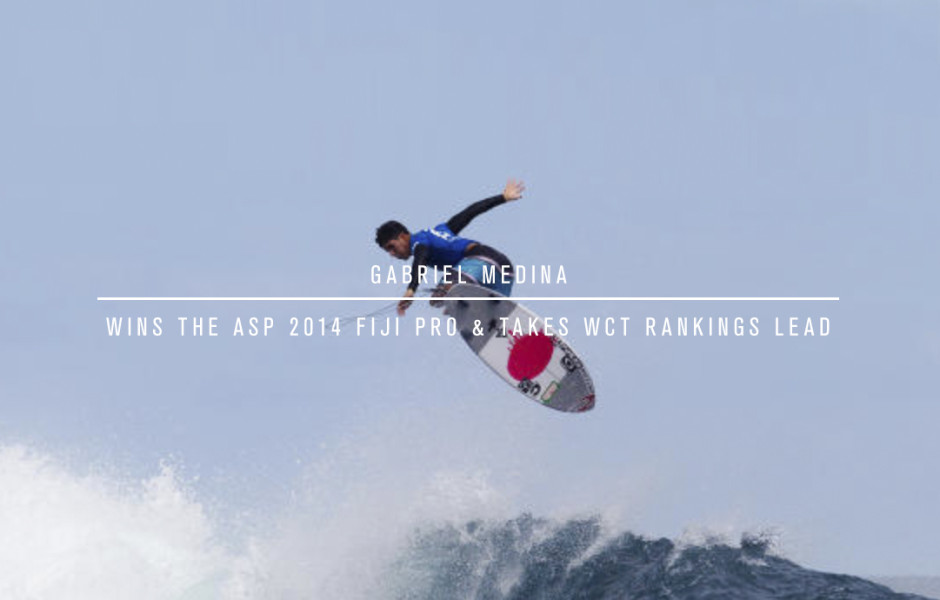 Pukas Surf Gabriel Medina wins FIJI PRO and takes 2014 ASP Rankings lead